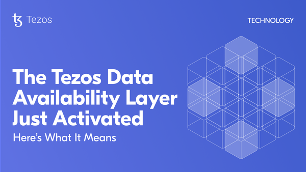 The Tezos Data Availability Layer Just Activated - Here's What It Means