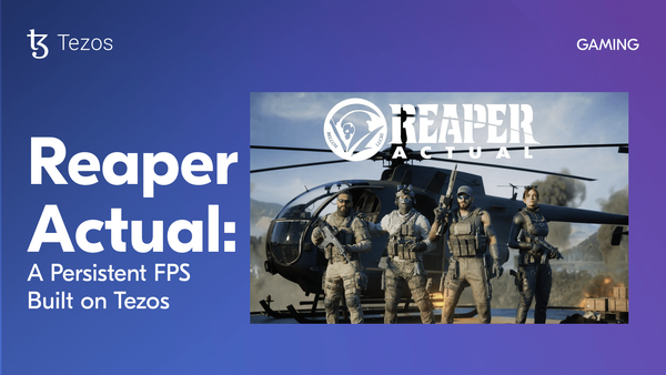 Reaper Actual: A Persistent FPS Built on Tezos